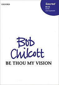 Be Thou My Vision (Chilcott)