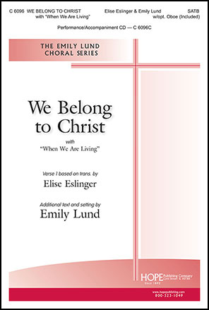 We Belong to Christ (with When We Are Living)